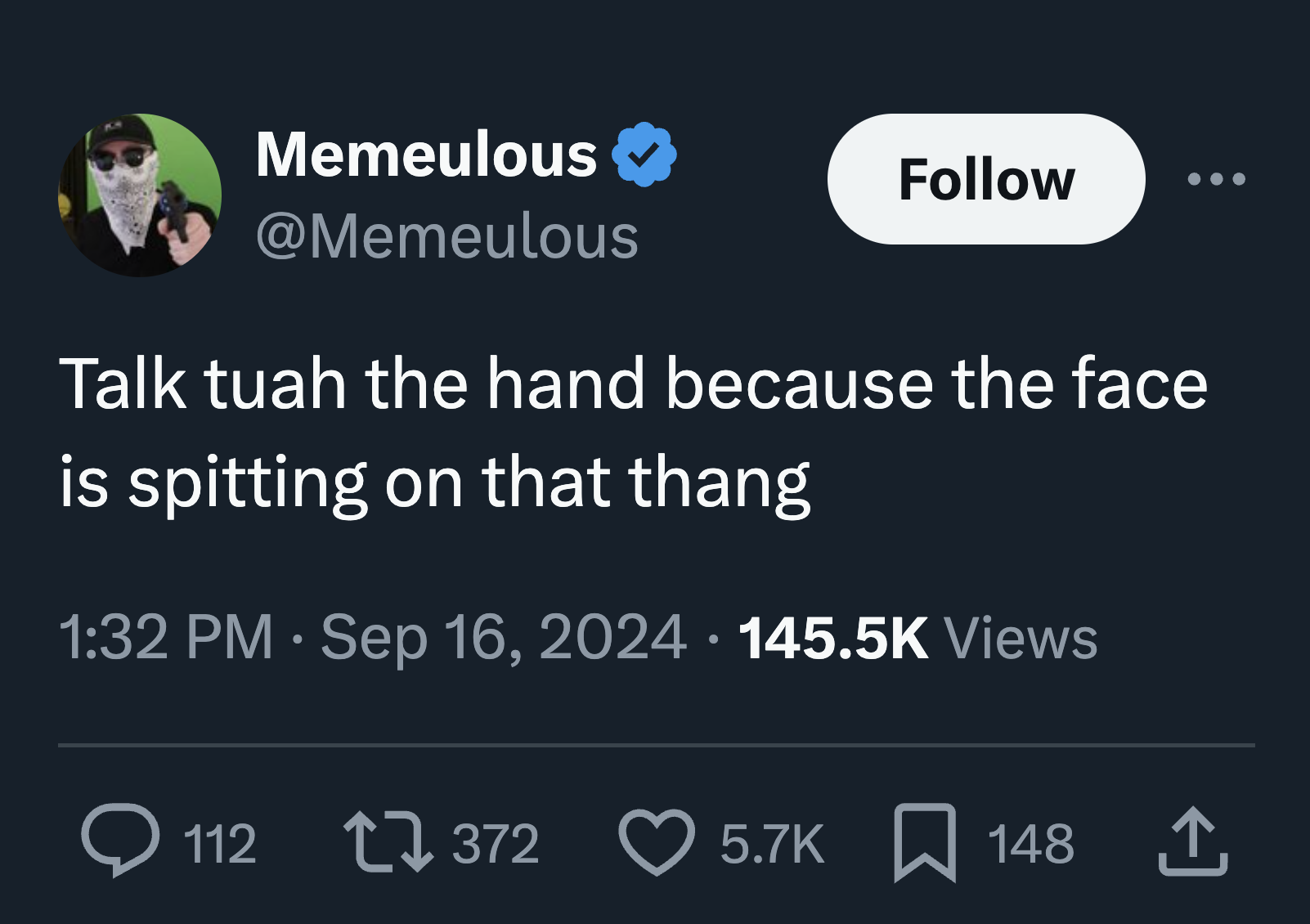 screenshot - Memeulous Talk tuah the hand because the face is spitting on that thang Views 112 17372 148 1